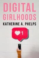 Digital Girlhoods