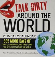 Talk Dirty Around The World 2015 Daily Calendar