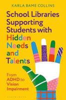 School Libraries Supporting Students With Hidden Needs and Talents