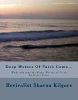 DEEP WATERS OF FAITH COME...Wade Out Into the Deep Waters of Faith In Giant Print