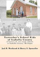 Yesterday's School Kids of Isabella County