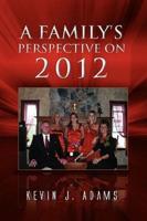 A Family's Perspective on 2012