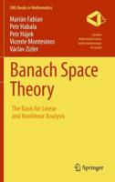 Banach Space Theory : The Basis for Linear and Nonlinear Analysis