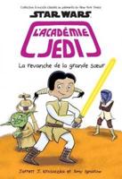 Star Wars: l'Académie Jedi: N° 7 - La Revanche De La Grande Soeur