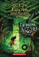 École Saint-Macabre: N° 3 - La Récré, c'Est La Jungle!