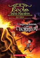 École Saint-Macabre: N° 4 - l'Expo-Sciences, c'Est l'Horreur!