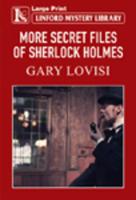 More Secret Files of Sherlock Holmes