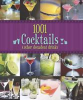 1001 Cocktails & Other Decadent Drinks