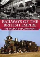 Railways of the British Empire. The Indian Subcontinent