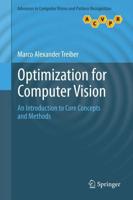 Optimization for Computer Vision : An Introduction to Core Concepts and Methods