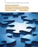 Educational Research::Planning,Conducting, and Evaluating Quantitative and Qualitative Research Pearson New International Edition, plus MyEducationLab without eText