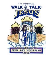 My Personal Walk and Talk with Jesus