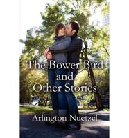 The Bower Bird and Other Stories