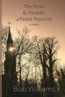 The Perils & Parables of Pastor Preechet