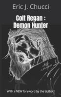 Colt Regan : Demon Hunter