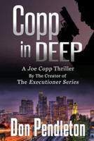 Copp in Deep, a Joe Copp Thriller