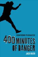 400 Minutes of Danger (Countdown to Disaster 2)