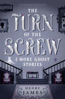 The Turn of the Screw & More Ghost Stories