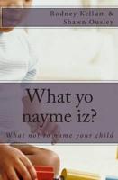 What Yo Nayme Iz?