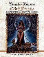 Chocolate Fantasies &amp; Celtic Dreams