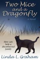 Two Mice and a Dragonfly:  How cats help a disconnected family