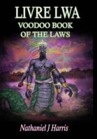 LIVRE LWA: Book of the Voodoo Laws