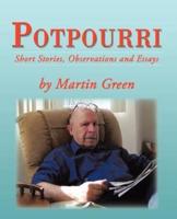 Potpourri: Short Stories, Observations and Essays by Martin Green