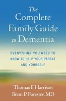 The Complete Family Guide to Dementia