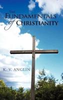 THE FUNDAMENTALS OF CHRISTIANITY