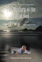 the greatest mystery ever revealed: The Mystery of the Will of God: The image of God. Book 1