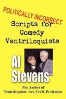 Politically Incorrect Scripts for Comedy Ventriloquists