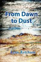 From Dawn to Dust