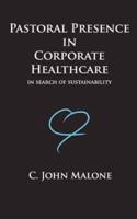 Pastoral Presence in Corporate Healthcare - In Search of Sustainability