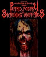 Collaboration of the Dead Presents Putrid Poetry & Sickening Sketches