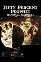 Fifty Percent Prophet by Randall Garrett, Science Fiction, Fantasy, Adventure