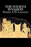 The Fourth Invasion by Robert A. W. Lowndes, Science Fiction, Fantasy