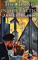 The Thing in the Attic by James Blish, Science Fiction, Fantasy