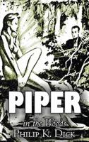 Piper in the Woods by Philip K. Dick, Science Fiction, Adventure, Fantasy