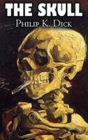 The Skull by Philip K. Dicy, Science Fiction, Adventure