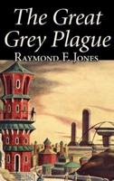 The Great Grey Plague by Raymond F. Jones, Science Fiction, Adventure, Fantasy