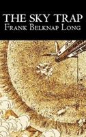 The Sky Trap by Frank Belknap Long, Science Fiction, Fantasy