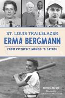 St. Louis Trailblazer Erma Bergmann