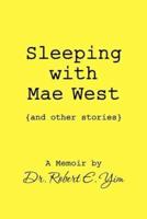 Sleeping With Mae West and Other Stories