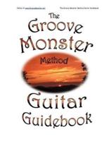 The Groove Monster Method Guitar Guidebook