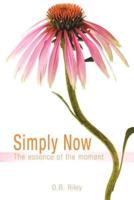 Simply Now: The essence of the moment