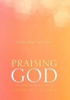 Praising God: Faith, Hope and Love