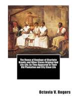 The House of Bondage of Charlotte Brooks and Other Slaves Original and Life-Life, as They Appeared in Their Old Plantation and City Slave Life