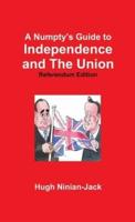 A Numpty's Guide to Independence and The Union