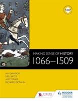Making Sense of History, 1066-1509