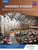 Higher Modern Studies for CfE. Democracy in Scotland and the UK